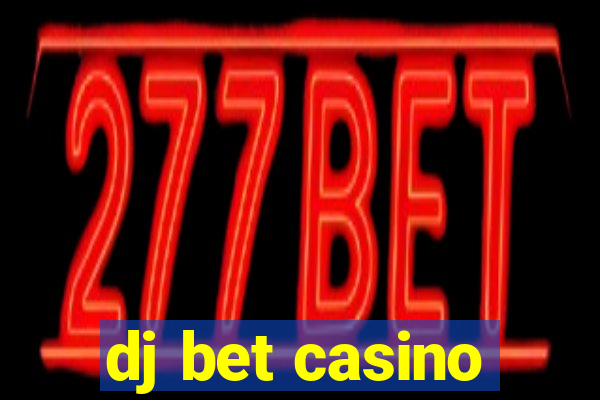 dj bet casino